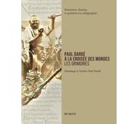 Les Grimoires : Paul Dardé à la croisée des mondes: Annexe au catalogue de l'exposition Hommage à Paul Dardé