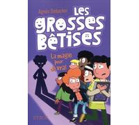 Les grosses bêtises - tome 2 La magie pour de vrai