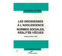 Les Grossesses à l'adolescence Normes sociales, réalites vécues - Charlotte Le Van - L'harmattan - broché - Livre