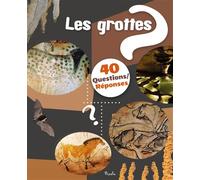 Les grottes 40 questions/réponses - Christine Baillet - Piccolia - cartonné - Document jeunesse