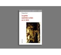 Les Grottes maniéristes en Italie au XVIe siècle. Théâtre et alchimie de la nature