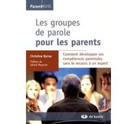 Les groupes de parole pour les parents: Comt développer ses compétences parentales sans recours à un expert