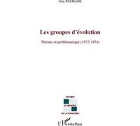 Guy Palmade – Les groupes d'évolution : Théorie et problématique (1972-1974) – Broché