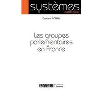 Les groupes parlementaires en france Damien Connil (Auteur)