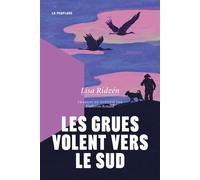 Les grues volent vers le sud - Lisa Ridzén - La peuplade - broché - Roman