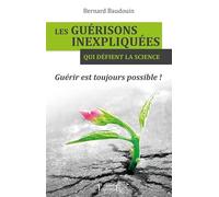 Les guérisons inexpliquées qui défient la science - Guérir est toujours possible !