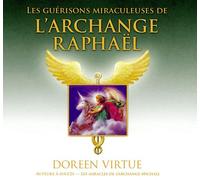 Les guérisons miraculeuses de l'archange Raphaël - Livre audio