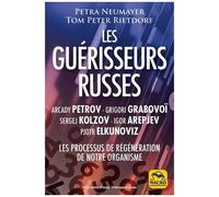 Les Guérisseurs Russes - Les Processus De Régénération De Notre Organisme Humain