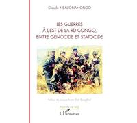 Les guerres à l'est de la RD Congo, entre génocide et statocide - Claude Nsal'onanongo Omelenge - L'harmattan - broché - Essai
