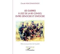 Les guerres à l'est de la RD Congo, entre génocide et statocide