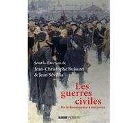 Les guerres civiles - De la Renaissance à nos jours Jean-Christophe Buisson (Directeur éditorial), Jean Sévillia (Directeur éditorial), Collectif (Auteur)