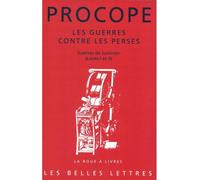 Les Guerres contre les Perses Guerres de Justinien (Livres I et II) - Procope de Césarée - Belles Lettres - broché - Essai