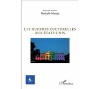 Les guerres culturelles aux États-Unis Nathalie Massip (Auteur)