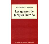 Les guerres de Jacques Derrida - Jean-Michel Rabaté - Presses Universite De Montreal - broché - Etude