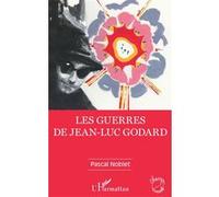 Les guerres de Jean-Luc Godard Pascal Noblet (Auteur)