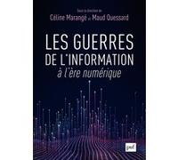 Les guerres de l'information à l'ère numérique Céline Marange (Edité par), Maud Quessard (Edité par)