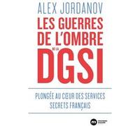 Les guerres de l'ombre de la DGSI Alex Jordanov (Auteur)