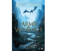 Les Guerres de l'Ombre et de la Lumière, tome 3 : L'Armée de Vaste-Marche