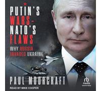 Les guerres de Poutine et les défauts de l'OTAN : pourquoi la Russie a envahi l'Ukraine