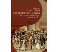 Les guerres de Religion: Une histoire de l'Europe au XVIe siècle