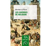 Les Guerres de Religion - Nicolas Le Roux - Que Sais-Je - Poche - Etude