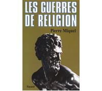 Les Guerres de religion - Pierre Miquel - Fayard - broché - Etude
