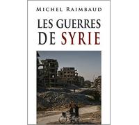 Les guerres de Syrie - Michel Raimbaud - Glyphe - broché - Essai