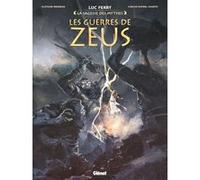 Les guerres de Zeus Clotilde Bruneau (Auteur), Luc Ferry (Auteur), Carlos Rafael Duarte (Dessinateur)