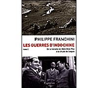 Les Guerres d'Indochine De la bataille de Diên Biên Phù à la chute de Saigon - Philippe Franchini - Pygmalion - broché - Etude