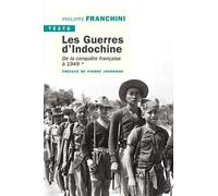 Les Guerres D'indochine - Tome 1, De La Conquête Française À 1949
