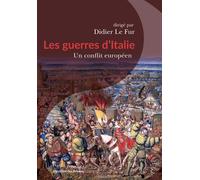 Les guerres d'Italie Un conflit européen - Didier Le Fur - Passés Composés - broché - Essai