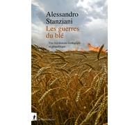 Les Guerres Du Blé - Une Éco-Histoire Écologique Et Géopolitique