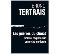 Les Guerres Du Climat - Contre-Enquête Sur Un Mythe Moderne