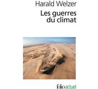 Les guerres du climat Harald Welzer (Auteur), Bernard Lortholary (Traduction)