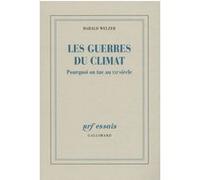Harald Welzer – Les guerres du climat : Pourquoi on tue au XXIe siècle