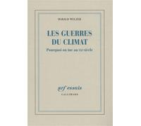 Les guerres du climat Pourquoi on tue au XXIᵉ siècle - Harald Welzer - Gallimard - broché - Essai