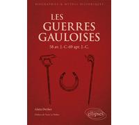 Les Guerres gauloises 58 av. J.-C - 69 apr. J.-C. - Alain Deyber - Ellipses - broché - Essai