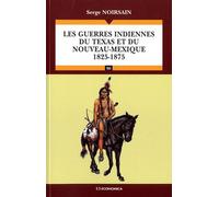 Les Guerres Indiennes Du Texas Et Du Nouveau-Mexique (1825-1875)