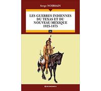 Les guerres indiennes du Texas et du Nouveau-Mexique (1825-1875) - Campagnes & Stratégies