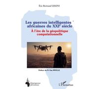 Les guerres intelligentes africaines du XXIe siècle: À l’ère de la géopolitique computationnelle