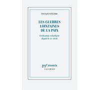 Les guerres lointaines de la paix Sylvain Venayre (Auteur)