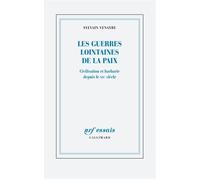 Les guerres lointaines de la paix Sylvain Venayre (Auteur)