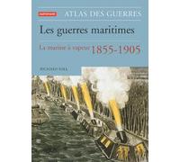 Les Guerres maritimes : La Marine à vapeur 1855-1905