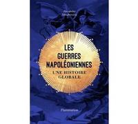 Les guerres napoléoniennes – Une histoire globale – Flammarion
