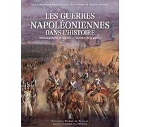 Les guerres napoléoniennes dans l’histoire : de 1815 à nos jours: Historiographie et apports à l’histoire de la guerre