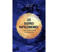 Les guerres napoléoniennes – Une histoire globale – Flammarion