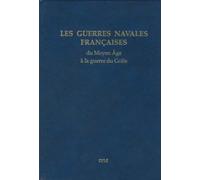Les guerres navales françaises: Du Moyen Age à la guerre du Golfe