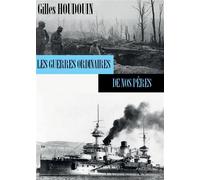 Les guerres ordinaires de nos pères - Gilles Houdouin - Bookelis - broché - Roman