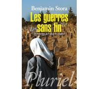 Les guerres sans fin: Un historien, la France et l'Algérie