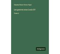 Les guerres sous Louis XV: Tome 2